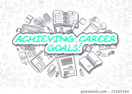 Achieving Career Goals - Business Concept. 25505164