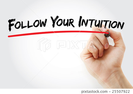 Hand writing Follow Your Intuition with marker 25507922