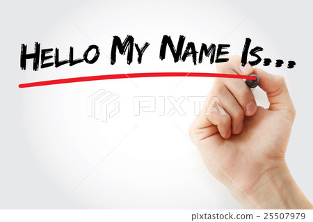 Hand writing Hello My Name Is... with marker Hand writing Hello My Name Is... with marker 25507979