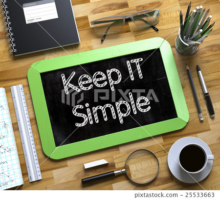 Small Chalkboard with Keep IT Simple. 3D. Small Chalkboard with Keep IT Simple. 3D. 25533663