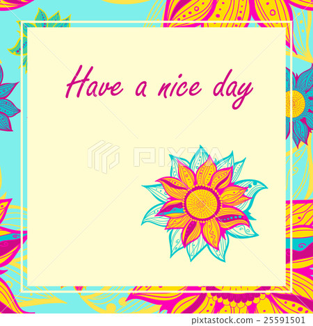 Vector postcard with flowers. Have a nice day. 25591501
