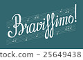 Hand lettered inspirational phrase 'Bravissimo' 25649438