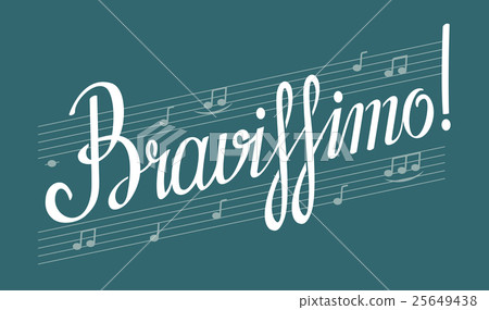 Hand lettered inspirational phrase 'Bravissimo' Hand lettered inspirational phrase 'Bravissimo' 25649438