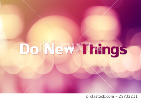 DO NEW THINGS DO NEW THINGS 25732211