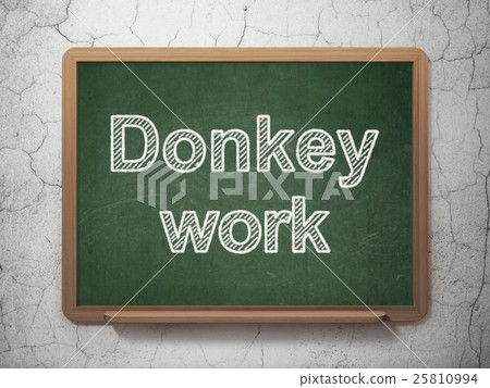 Business concept: Donkey Work on chalkboard Business concept: Donkey Work on chalkboard 25810994