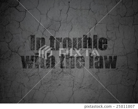 Law concept: In trouble With The law on grunge 25811807