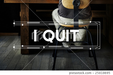 I Quit Relax Work Space Word Concept I Quit Relax Work Space Word Concept 25818695