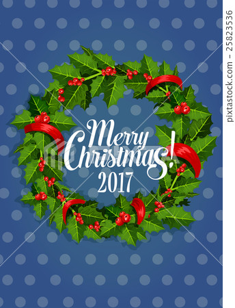 Christmas holly wreath with red berry holiday card Christmas holly wreath with red berry holiday card 25823536