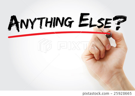 Hand writing Anything Else? with marker Hand writing Anything Else? with marker 25928665