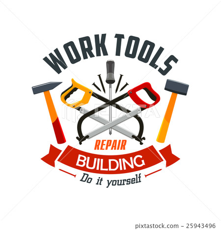 Repair and building work tools label emblem Repair and building work tools label emblem 25943496