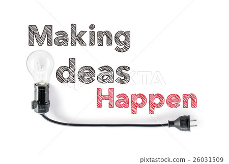 making ideas happen phrase and light bulb 26031509
