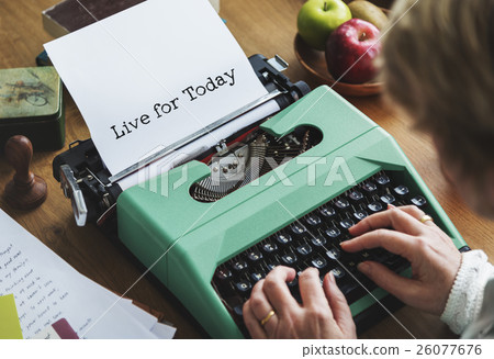 Start Today Life Is Good Concept Start Today Life Is Good Concept 26077676