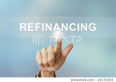 business hand clicking refinancing button business hand clicking refinancing button 26135803