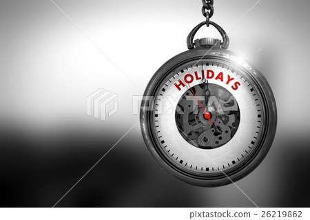 Holidays on Vintage Pocket Watch. 3D Illustration. Holidays on Vintage Pocket Watch. 3D Illustration. 26219862
