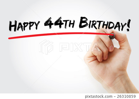 Hand writing Happy 44th birthday with marker 26310859