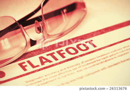 Diagnosis - Flatfoot. Medical Concept. 3D Diagnosis - Flatfoot. Medical Concept. 3D 26313676