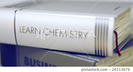 Learn Chemistry - Business Book Title. 3D. Learn Chemistry - Business Book Title. 3D. 26313678