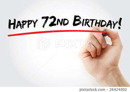 Hand writing Happy 72nd birthday with marker Hand writing Happy 72nd birthday with marker 26424802