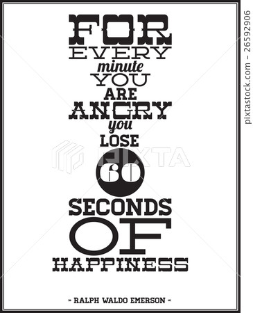 For every minute you're angry you lose 60 seconds For every minute you're angry you lose 60 seconds 26592906