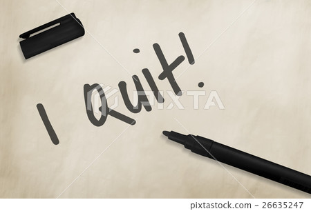 I Quit Job Motivation Aspiration Concept 26635247