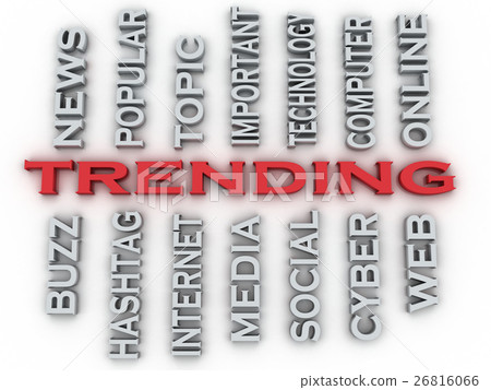 3d image Trending issues concept word cloud 3d image Trending issues concept word cloud 26816066