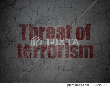 Politics concept: Threat Of Terrorism on grunge Politics concept: Threat Of Terrorism on grunge 26895115