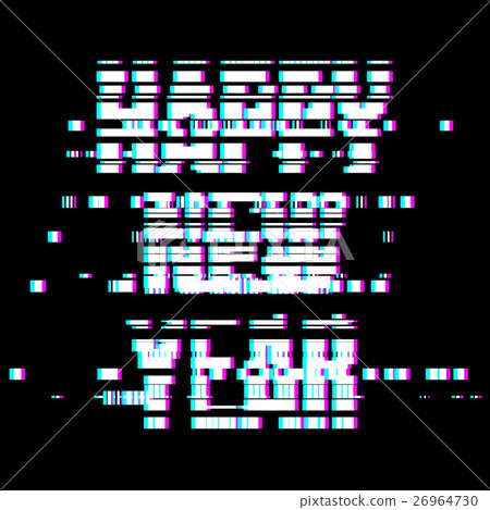 Glitch Happy New Year Text Glitch Happy New Year Text 26964730