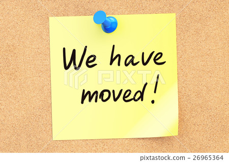 We Have Moved! Text on a sticky note pinned We Have Moved! Text on a sticky note pinned 26965364