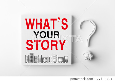 What is Your Story What is Your Story 27102794