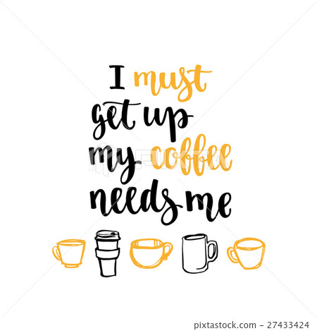 Modern calligraphy style phrase about coffee. Modern calligraphy style phrase about coffee. 27433424