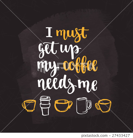 Modern calligraphy style phrase about coffee. Modern calligraphy style phrase about coffee. 27433427