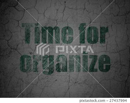 Time concept: Time For Organize on grunge wall Time concept: Time For Organize on grunge wall 27437994