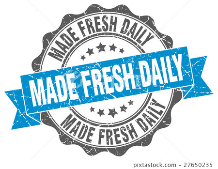 made fresh daily stamp. sign. seal made fresh daily stamp. sign. seal 27650235