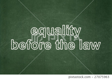 Politics concept: Equality Before The Law on Politics concept: Equality Before The Law on 27875963