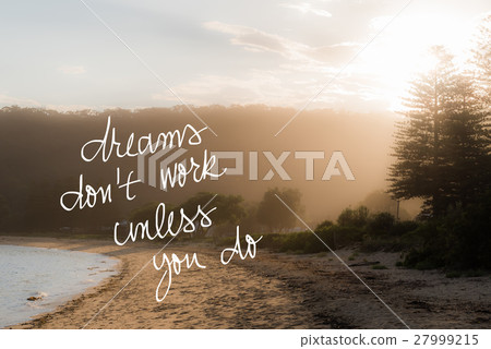 Dreams Do Not Work Unless You Do message Dreams Do Not Work Unless You Do message 27999215