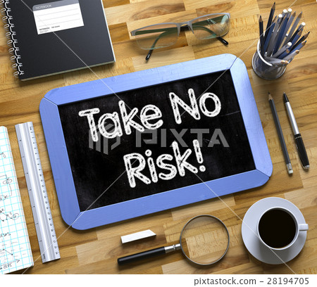 Take No Risk - Text on Small Chalkboard. 3D.-插圖素材 [28194705] - PIXTA圖庫