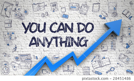 You Can Do Anything Drawn on White Wall.  28451486