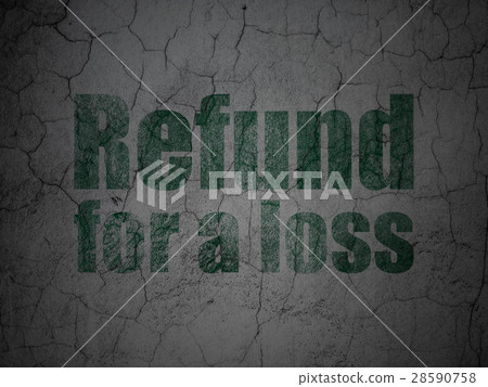 Insurance concept: Refund For A Loss on grunge Insurance concept: Refund For A Loss on grunge 28590758