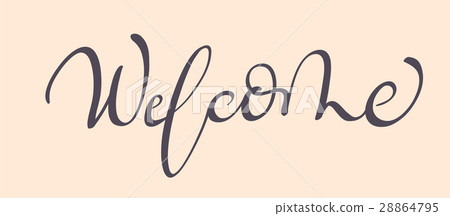 Word Welcome. Calligraphy lettering Vector 28864795