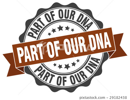 part of our dna stamp. sign. seal part of our dna stamp. sign. seal 29182438