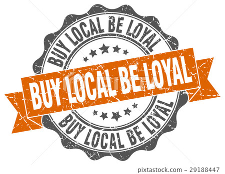 buy local be loyal stamp. sign. seal buy local be loyal stamp. sign. seal 29188447