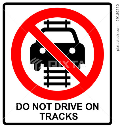 Do not drive of tracks sign isolated on a white 29189230