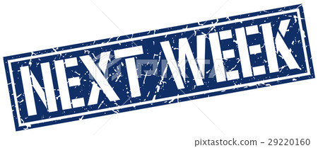 next week square grunge stamp next week square grunge stamp 29220160