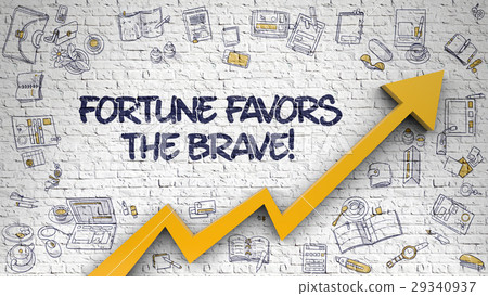 Fortune Favors The Brave Drawn on White Wall. 3d. Fortune Favors The Brave Drawn on White Wall. 3d. 29340937