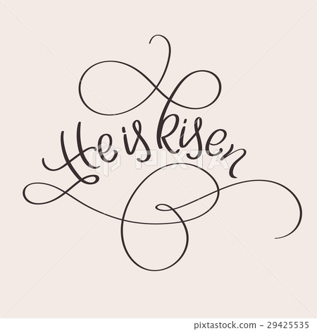 He is Risen text on beige background. Calligraphy He is Risen text on beige background. Calligraphy 29425535