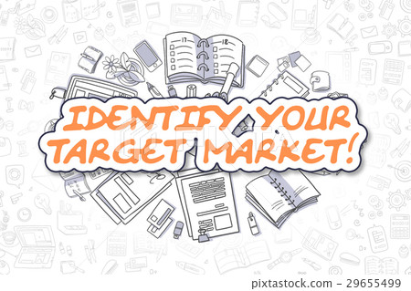 Identify Your Target Market - Business Concept. 29655499