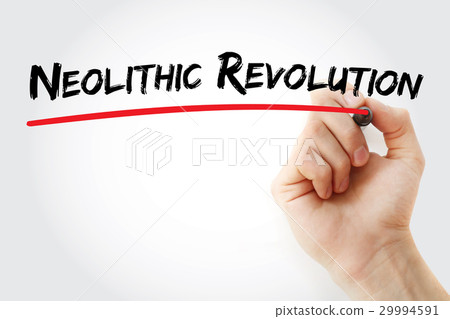 Hand writing Neolithic revolution with marker Hand writing Neolithic revolution with marker 29994591
