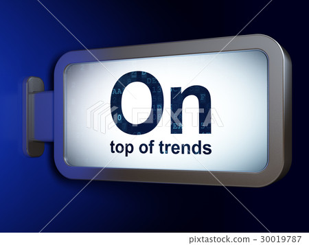 Business concept: On Top of trends on billboard Business concept: On Top of trends on billboard 30019787