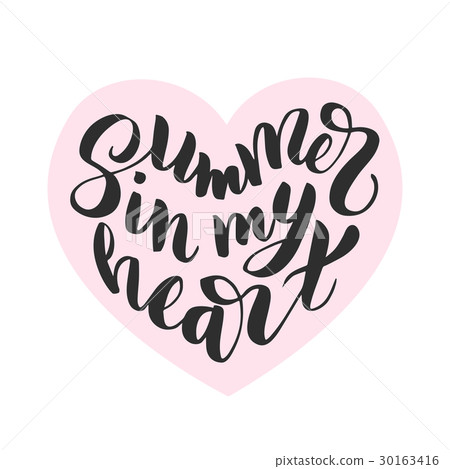 Summer in my heart - hand drawn brush lettering Summer in my heart - hand drawn brush lettering 30163416