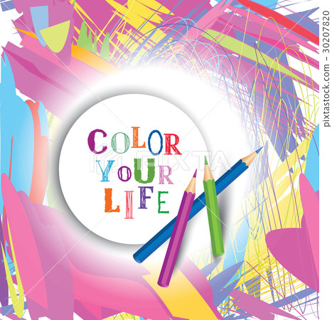 Color Your Life background. Inspiration motivation Color Your Life background. Inspiration motivation 30207820